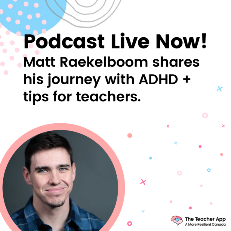 Podcast Live Now! Matt Raekelboom shares his journey with ADHD + tips for teachers.